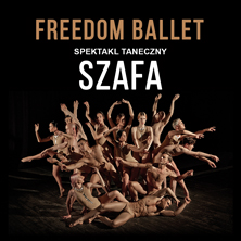 FREEDOM BALLET Spektakl taneczny „Szafa", plakat wydarzenia