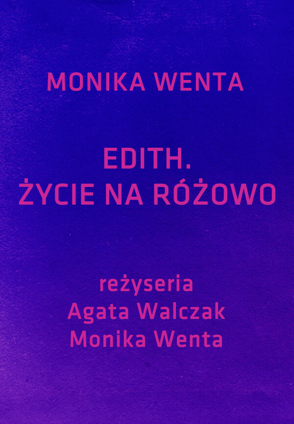 EDITH. ŻYCIE NA RÓŻOWO., plakat wydarzenia
