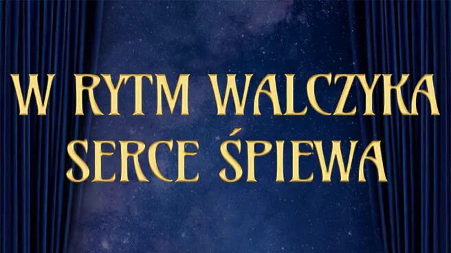 W rytm walczyka serce śpiewa, plakat wydarzenia