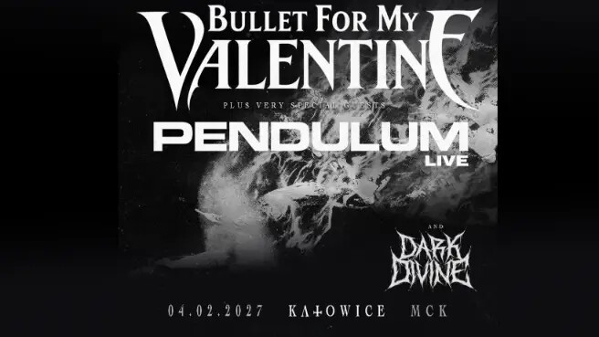 Bullet For My Valentine + Pendulum + Dark Divine, plakat wydarzenia