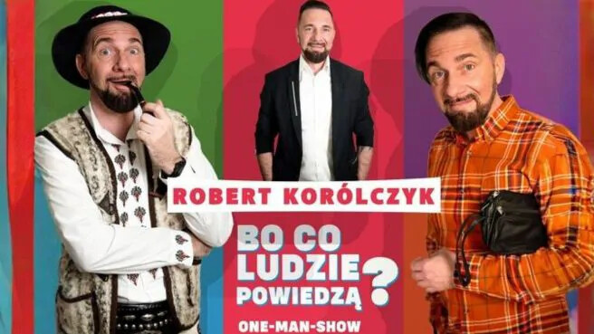 Robert Korólczyk – Bo co ludzie powiedzą?, plakat wydarzenia