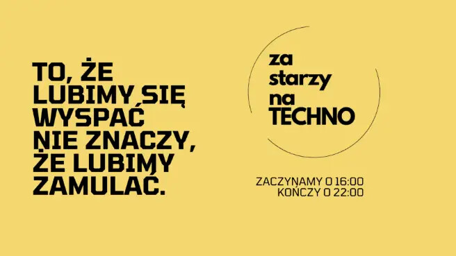 Za Starzy Na Techno, plakat wydarzenia
