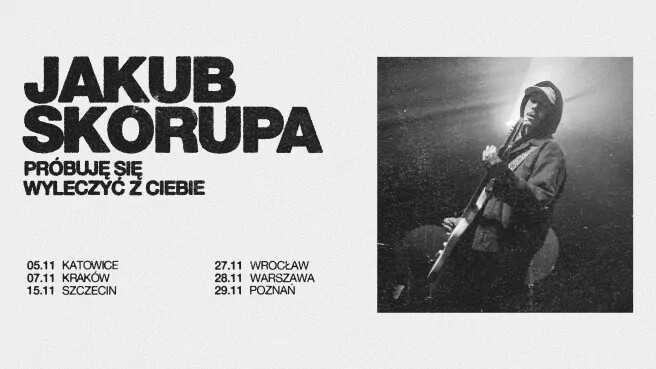 Jakub Skorupa - Próbuję się wyleczyć z ciebie. Trasa 2026, plakat wydarzenia