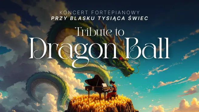 Koncert fortepianowy przy świecach: Muzyka z Dragon Ball, plakat wydarzenia