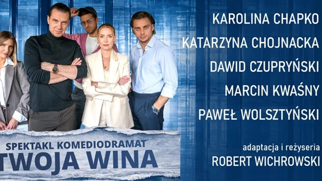 Twoja wina – spektakl komediodramat, plakat wydarzenia