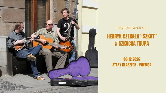 HENRYK CZEKAŁA „SZKOT” & SZKOCKA TRUPA - Szantowe Mikołajki, plakat wydarzenia