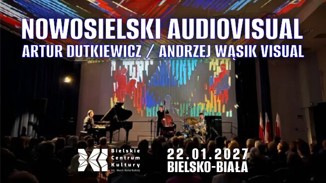 NOWOSIELSKI Audiovisual - ARTUR DUTKIEWICZ / Andrzej Wąsik Visual, plakat wydarzenia