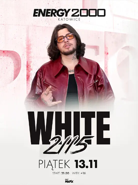 White 2115 13.11 ★ Energy 2000 Katowice [16+]