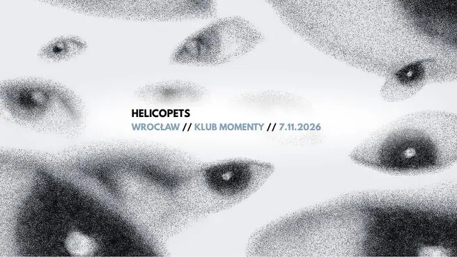 Koncert Helicopets | Momenty, plakat wydarzenia