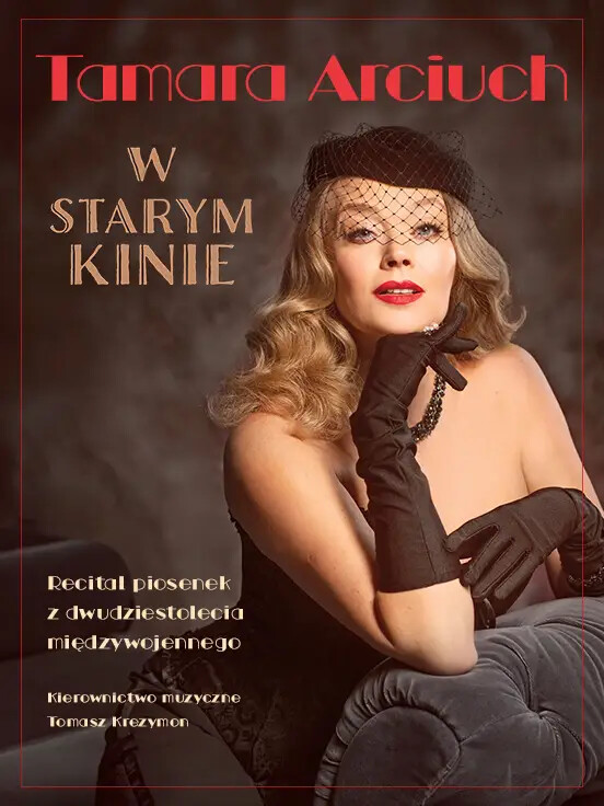 W starym kinie. Recital Tamary Arciuch