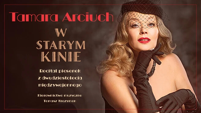 W starym kinie. Recital Tamary Arciuch, plakat wydarzenia