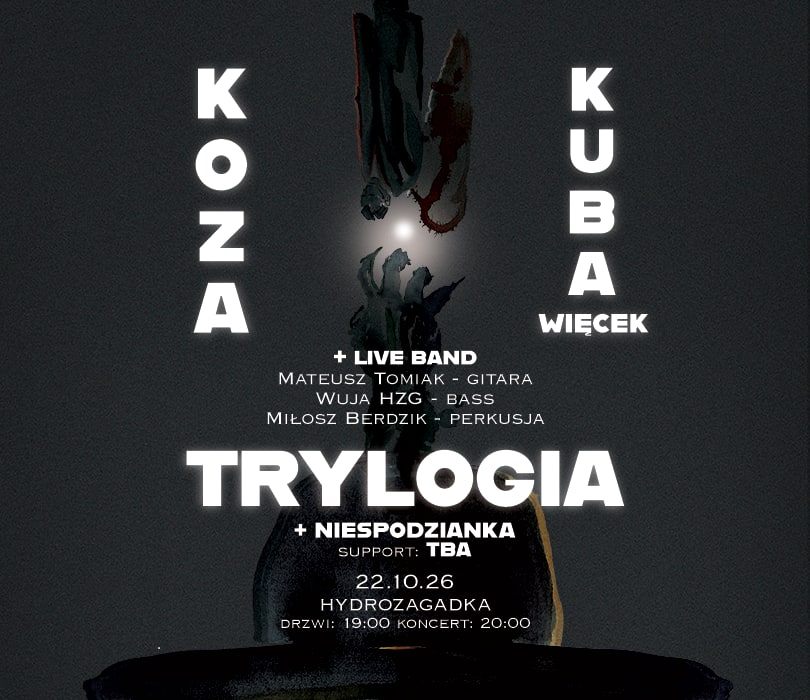 Koza & Kuba Więcek - TRYLOGIA + live band + niespodzianka + support, plakat wydarzenia