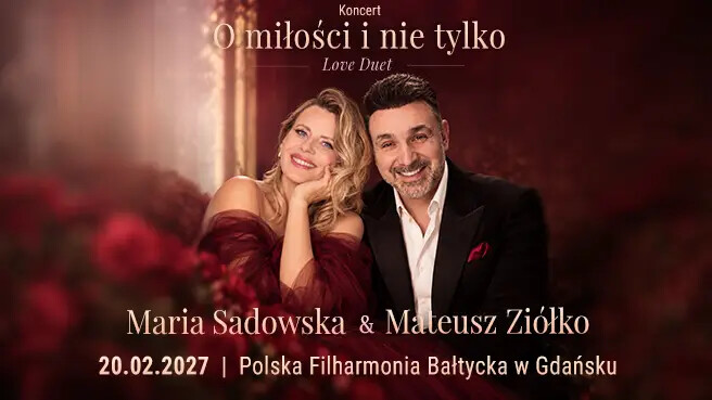 „O Miłości i nie tylko!... LOVE DUET” Maria Sadowska & Mateusz Ziółko, plakat wydarzenia