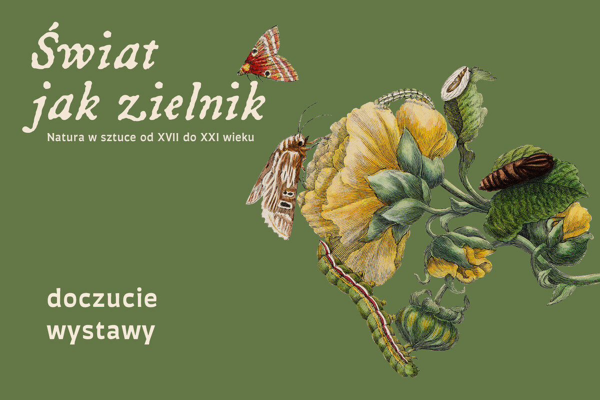 DOCZUCIE WYSTAWY. Zwiedzanie wystawy „Świat jak zielnik. Natura w sztuce od XVII do XXI wieku” w PJM, plakat wydarzenia