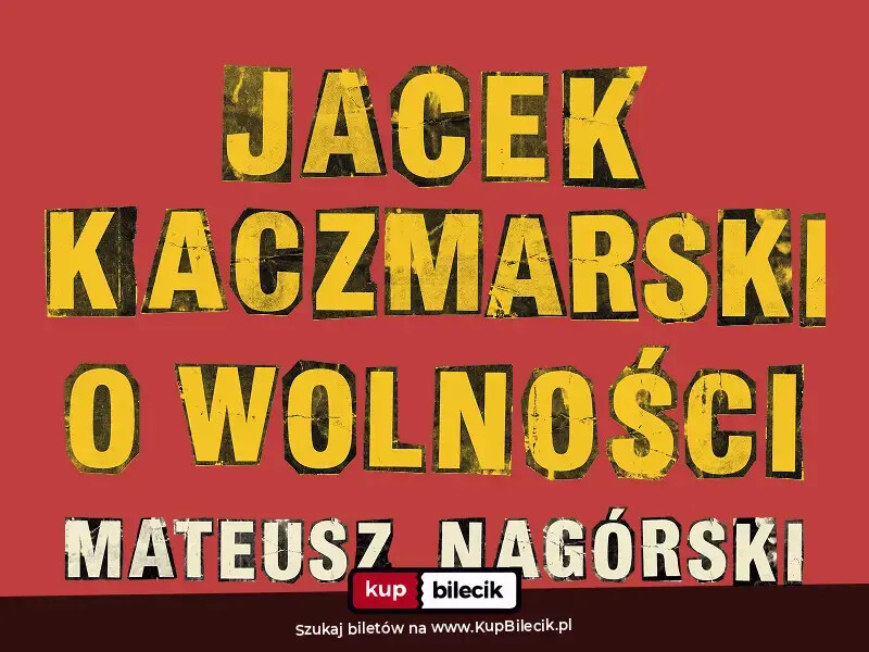 Jacek Kaczmarski o wolności - Mateusz Nagórski, plakat wydarzenia