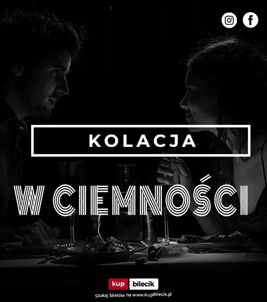 Kolacja w Ciemności - Spektakl kulinarny