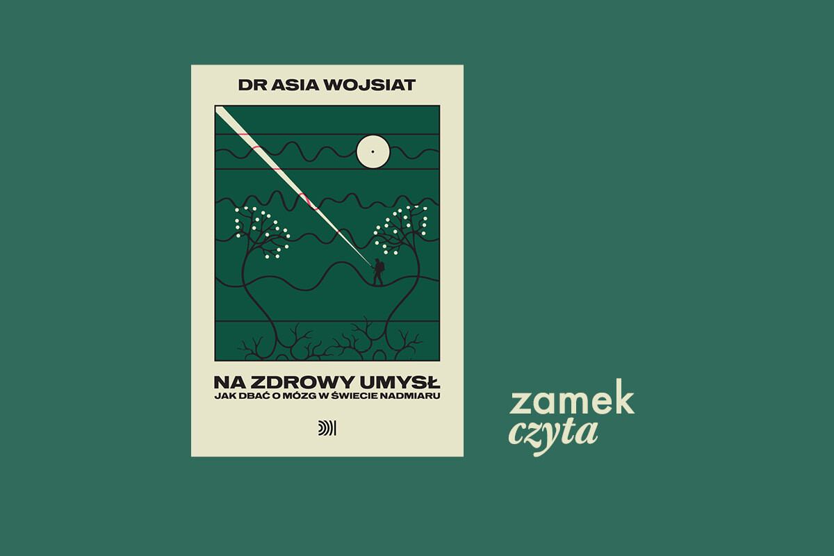 ZAMEK CZYTA „Na zdrowy umysł. Jak dbać o mózg w świecie nadmiaru” – spotkanie autorskie z dr Asią Wojsiat, plakat wydarzenia