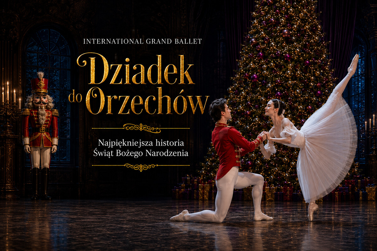 INTERNATIONAL GRAND BALLET - DZIADEK DO ORZECHÓW, plakat wydarzenia