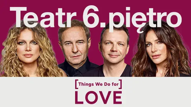 [Things We Do for] LOVE, plakat wydarzenia