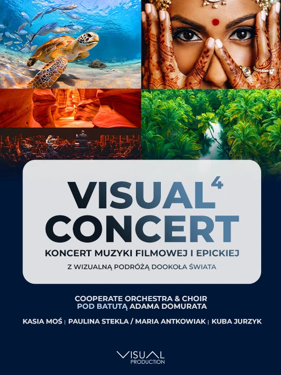 Visual Concert 4: Koncert Muzyki Filmowej i Epickiej z Wizualną Podróżą po Świecie