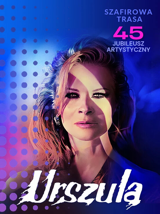 Urszula - Szafirowa Trasa. 45 Jubileusz Artystyczny
