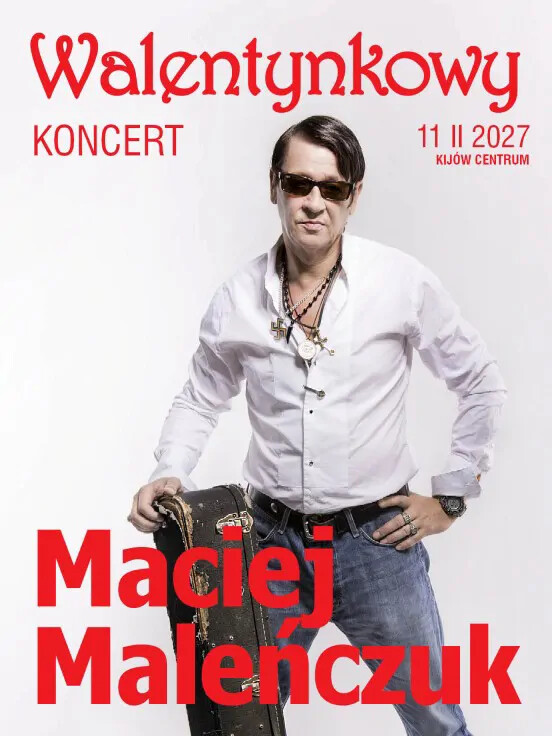 Maciej Maleńczuk – Koncert Walentykowy
