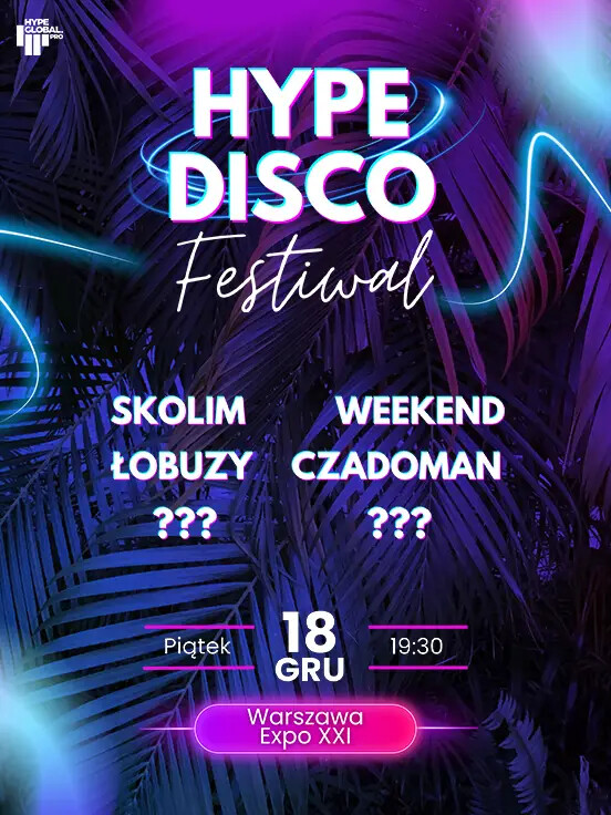 Festiwal Muzyki Disco Warszawa - Hype Disco Festiwal