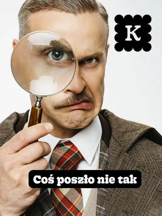 Coś poszło nie tak
