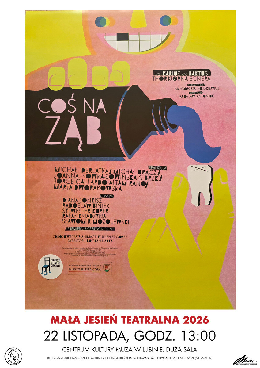 COŚ NA ZĄB – Zdrojowy Teatr Animacji  w Jeleniej Górze im. Bogdana Nauki, plakat wydarzenia