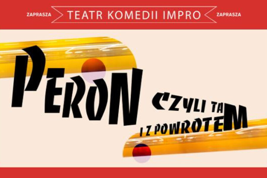 Peron, czyli tam i z powrotem, plakat wydarzenia