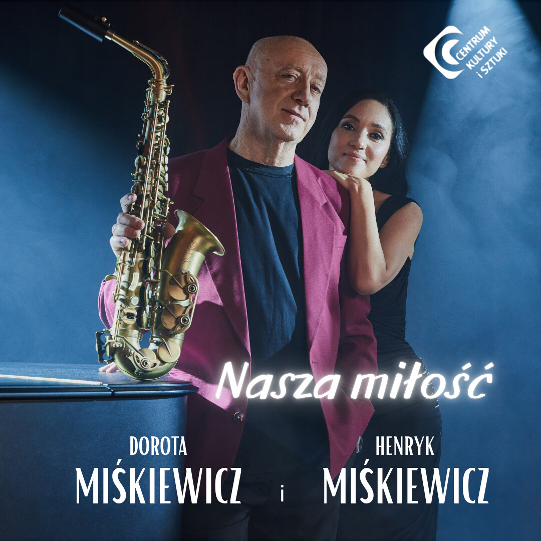 Dorota Miśkiewicz i Henryk Miśkiewicz "NASZA MIŁOŚĆ" – koncert, plakat wydarzenia