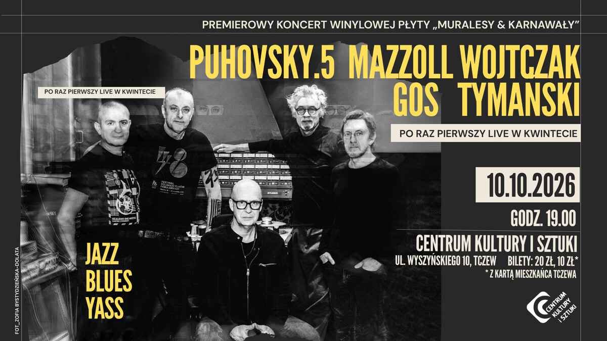 PUHOVSKY.5 MAZZOLL WOJTCZAK GOS TYMAŃSKI - Premierowy koncert w Tczewie