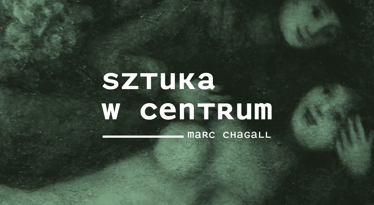 Sztuka w Centrum / MARC CHAGALL, plakat wydarzenia