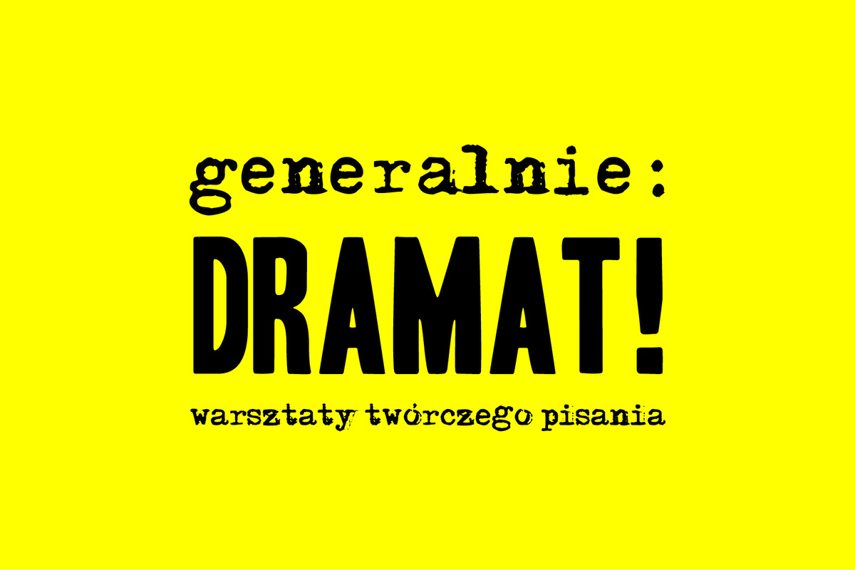 Generalnie: dramat! Warsztaty twórczego pisania., plakat wydarzenia