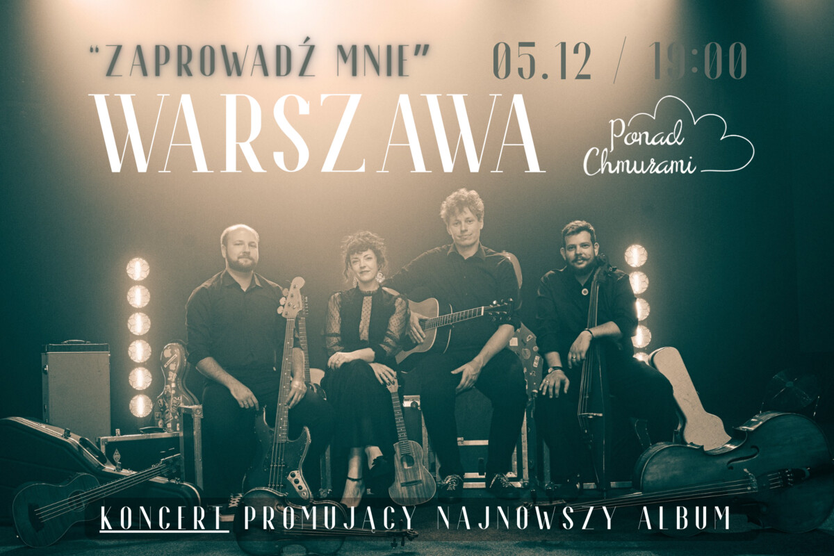 Warszawa - koncert zespołu Ponad Chmurami - trasa promująca nowy album "Zaprowadź mnie", plakat wydarzenia