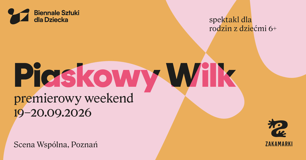 Piaskowy Wilk / 1. spektakl premierowy realizowany w ramach 26. Biennale Sztuki Dla Dziecka