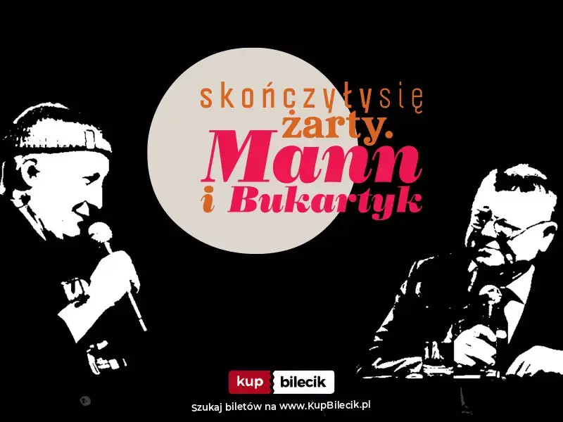 Skończyły się żarty. Mann i Bukartyk, plakat wydarzenia