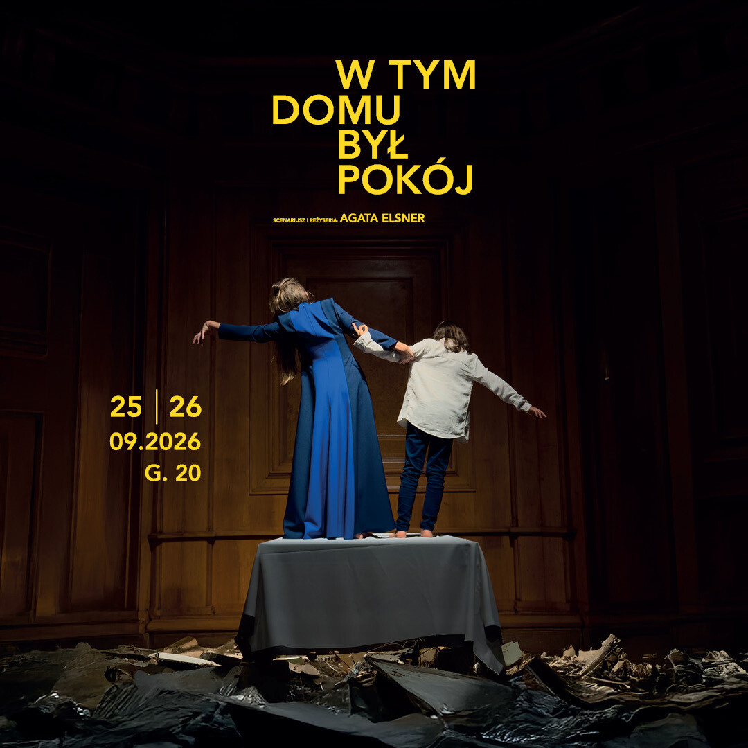 W TYM DOMU BYŁ POKÓJ - SPEKTAKL, plakat wydarzenia