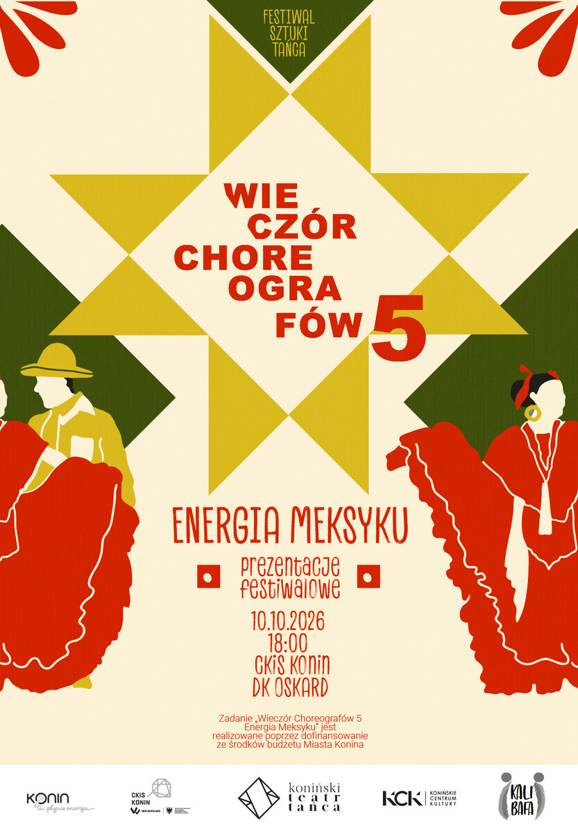 WIECZÓR CHOREOGRAFÓW 5 – ENERGIA MEKSYKU | Festiwal Sztuki Tańca KTT Konin 2026