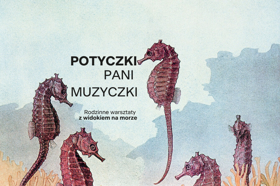 POTYCZKI PANI MUZYCZKI – rodzinne warsztaty z widokiem na morze