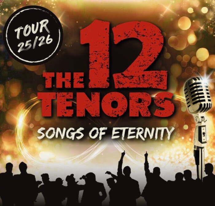 The 12 Tenors - Songs of Eternity, plakat wydarzenia