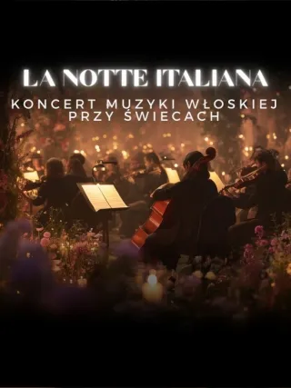 Koncert przy świecach - La Notte Italiana: włoska noc przy świecach - zdjęcie 2