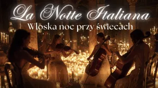 Koncert przy świecach - La Notte Italiana: włoska noc przy świecach - zdjęcie 1