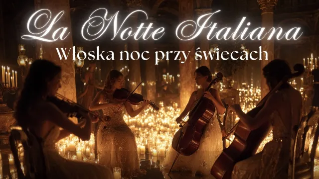 La Notte Italiana: Koncert przy świecach