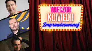 Wieczór Komedii Improwizowanej w Klubie 58 - Wyższy, Grubszy i...Ten Trzeci - zdjęcie 3