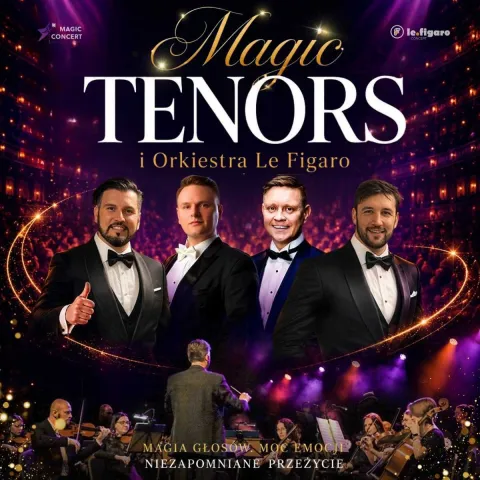 Magic Tenors i Orkiestra Le Figaro – nowy program, nowe emocje!  IMPREZA KONTRAHENTA ZEWNĘTRZNEGO