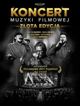 Koncert Muzyki Filmowej - Złota Edycja