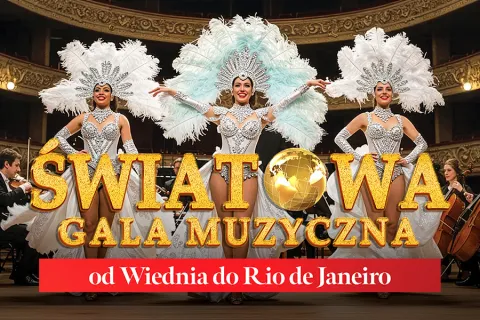 Światowa Gala Muzyczna – Od Wiednia do Rio de Janeiro