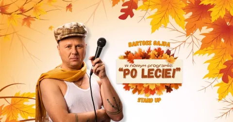 Stand-up Bartek Gajda "Po lecie"
