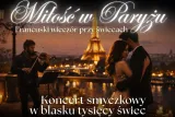 Koncert przy świecach – Miłość w Paryżu. Francuski wieczór przy świecach